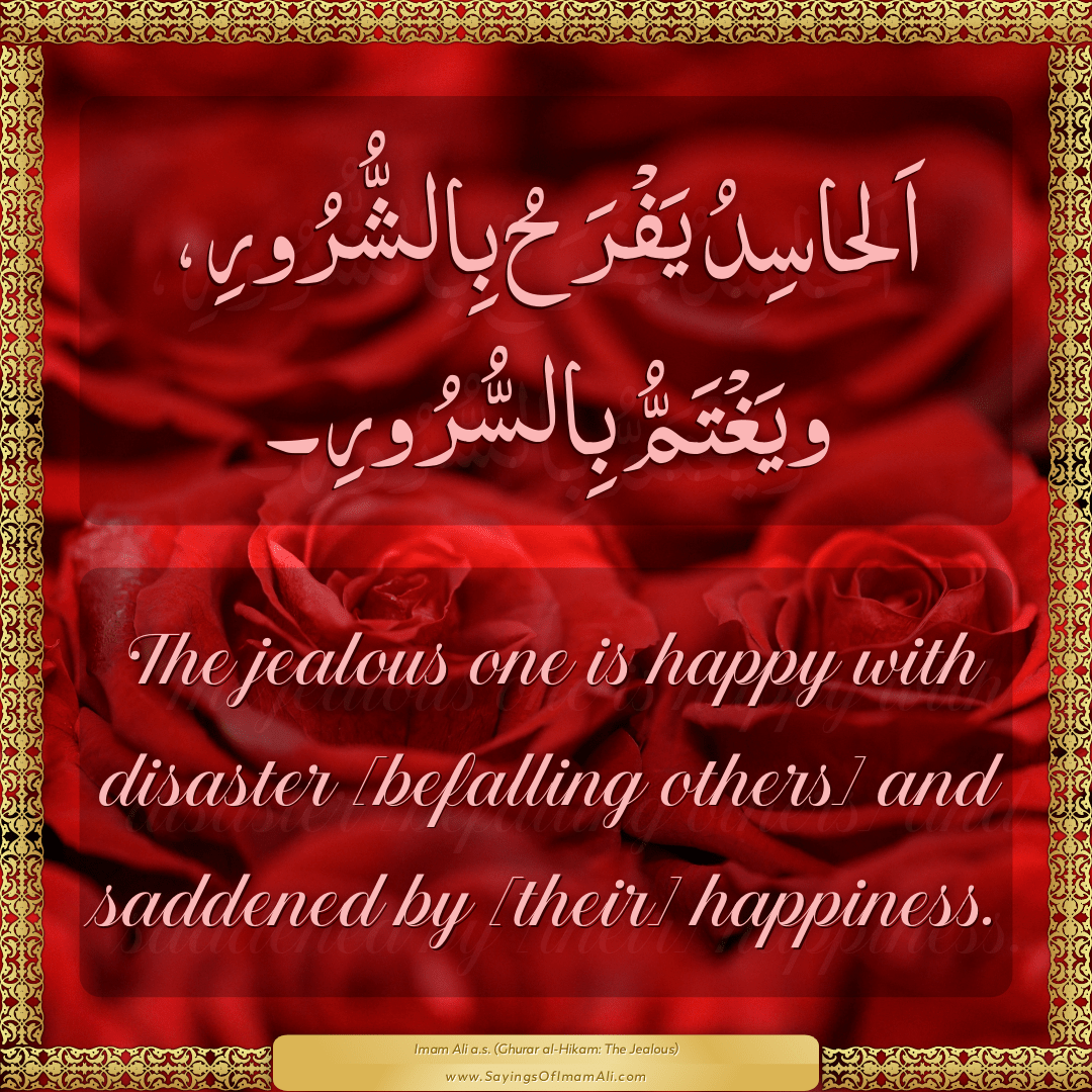 The jealous one is happy with disaster [befalling others] and saddened by...